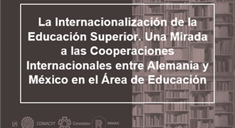 La internacionalización de la educación superior Una mirada a las cooperaciones internacionales entre Alemania y México en el área de educación